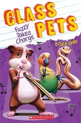 Book cover of Fuzzy Takes Charge (Class Pets #2) by Bruce Hale
