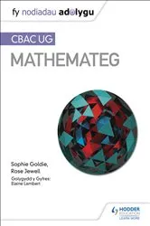 Book cover of Fy Nodiadau Adolygu: CBAC UG Mathemateg (My Revision Notes: WJEC AS Mathematics Welsh-language edition) by Sophie Goldie