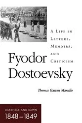 Book cover of Fyodor Dostoevsky–Darkness and Dawn (1848–1849) by Thomas Gaiton Marullo