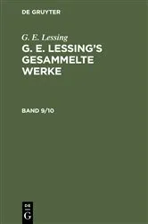 Book cover of G. E. Lessing: G. E. Lessing’s gesammelte Werke. Band 9/10 by G. E. Lessing