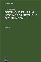 Book cover of G. E. Lessing: Gotthold Ephraim Lessings Sämmtliche Dichtungen. Band 2 by Franz Muncker