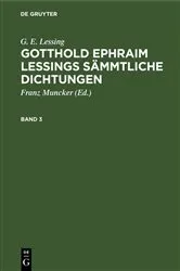Book cover of G. E. Lessing: Gotthold Ephraim Lessings Sämmtliche Dichtungen. Band 3 by Franz Muncker
