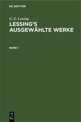 Book cover of G. E. Lessing: Lessing’s ausgewählte Werke. Band 1 by G. E. Lessing