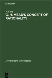 Book cover of G. H. Mead’s Concept of Rationality by W. Kang