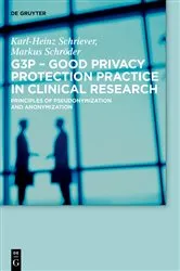 Book cover of G3P - Good Privacy Protection Practice in Clinical Research by Karl-Heinz Schriever