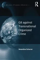 Book cover of G8 against Transnational Organized Crime by Amandine Scherrer