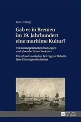 Book cover of Gab es in Bremen im 19. Jahrhundert eine maritime Kultur? by Jan C. Oberg