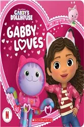 Book cover of Gabby Loves (Gabby's Dollhouse Valentine's Day) by Scholastic