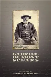 Book cover of Gabriel Dumont Speaks 2nd Edition (2nd ed.) by Gabriel Dumont