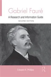 Book cover of Gabriel Faure (2nd ed.) by Edward R. Phillips