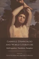 Book cover of Gabriele D’Annunzio and World Literature by Elisa Segnini