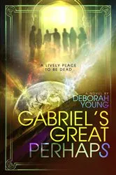Book cover of Gabriel's Great Perhaps by Deborah M Young
