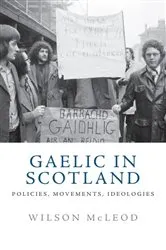 Book cover of Gaelic in Scotland by Wilson McLeod