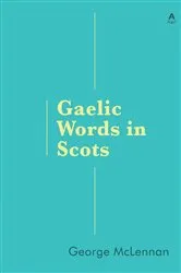 Book cover of Gaelic Words in Scots by George McLennan