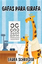 Book cover of Gafas para Girafa by Laura Schroeder