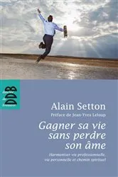 Book cover of Gagner sa vie sans perdre son âme by Alain Setton