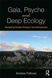 Book cover of Gaia, Psyche and Deep Ecology by Andrew Fellows