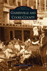 Book cover of Gainesville and Cooke County by Shana Powell