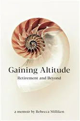 Book cover of Gaining Altitude - Retirement and Beyond by Rebecca Milliken