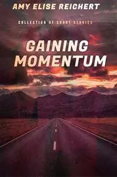 Book cover of Gaining Momentum by Reichert, Amy, Elise