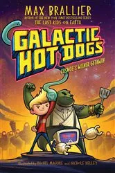 Book cover of Galactic Hot Dogs 1 by Max Brallier