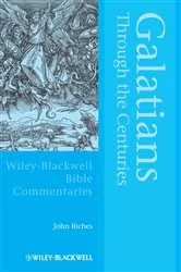 Book cover of Galatians Through the Centuries by John Riches
