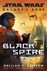 Book cover of Galaxy's Edge: Black Spire (Star Wars) by Unknown