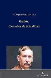 Book cover of Galdós. Cien años de actualidad by María Ángeles Varela Olea