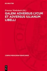 Book cover of Galeni adversus Lycum et adversus Iulianum libelli by Ernestus Wenkebach