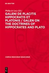 Book cover of Galeni De placitis Hippocratis et Platonis / GALEN On the Doctrines of Hippocrates and Plato by Phillip de Lacy