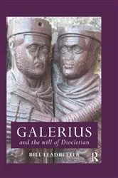Book cover of Galerius and the Will of Diocletian by William Lewis Leadbetter