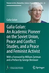 Book cover of Galia Golan: An Academic Pioneer on the Soviet Union, Peace and Conflict Studies, and a Peace and Feminist Activist by Galia Golan