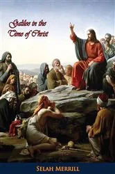Book cover of Galilee in the Time of Christ by Selah Merrill