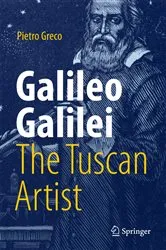 Book cover of Galileo Galilei, The Tuscan Artist by Pietro Greco