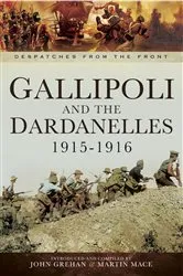 Book cover of Gallipoli and the Dardanelles, 1915–1916 by John Grehan