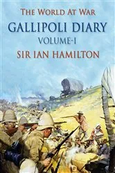 Book cover of Gallipoli Diary, Volume I by Sir Ian Hamilton