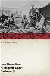 Book cover of Gallipoli Diary, Volume II. (WWI Centenary Series) by Ian Hamilton