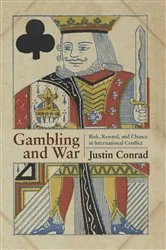 Book cover of Gambling and War by Justin Conrad