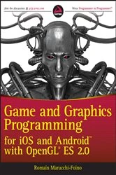 Book cover of Game and Graphics Programming for iOS and Android with OpenGL ES 2.0 by Romain Marucchi-Foino