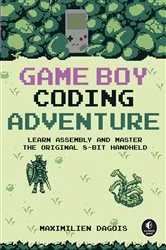 Book cover of Game Boy Coding Adventure by Maximilien Dagois