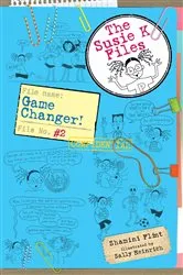 Book cover of Game Changer! The Susie K Files 2 by Shamini Flint