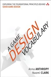Book cover of Game Design Vocabulary, A by Anna Anthropy
