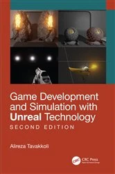 Book cover of Game Development and Simulation with Unreal Technology, Second Edition (2nd ed.) by Alireza Tavakkoli