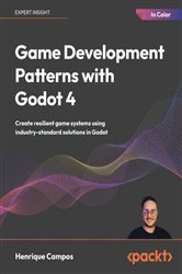 Book cover of Game Development Patterns with Godot 4 by Henrique Campos
