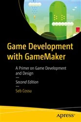 Book cover of Game Development with GameMaker (2nd ed.) by Sebastiano M. Cossu