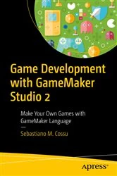Book cover of Game Development with GameMaker Studio 2 by Sebastiano M. Cossu