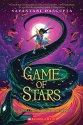Book cover of Game of Stars (Kiranmala and the Kingdom Beyond #2) by Sayantani DasGupta