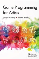 Book cover of Game Programming for Artists by Jarryd Huntley