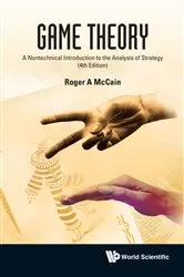 Book cover of Game Theory: A Nontechnical Introduction To The Analysis Of Strategy (Fourth Edition) by Roger A Mccain