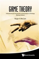 Book cover of Game Theory: A Nontechnical Introduction To The Analysis Of Strategy (Revised Edition) by Roger A Mccain